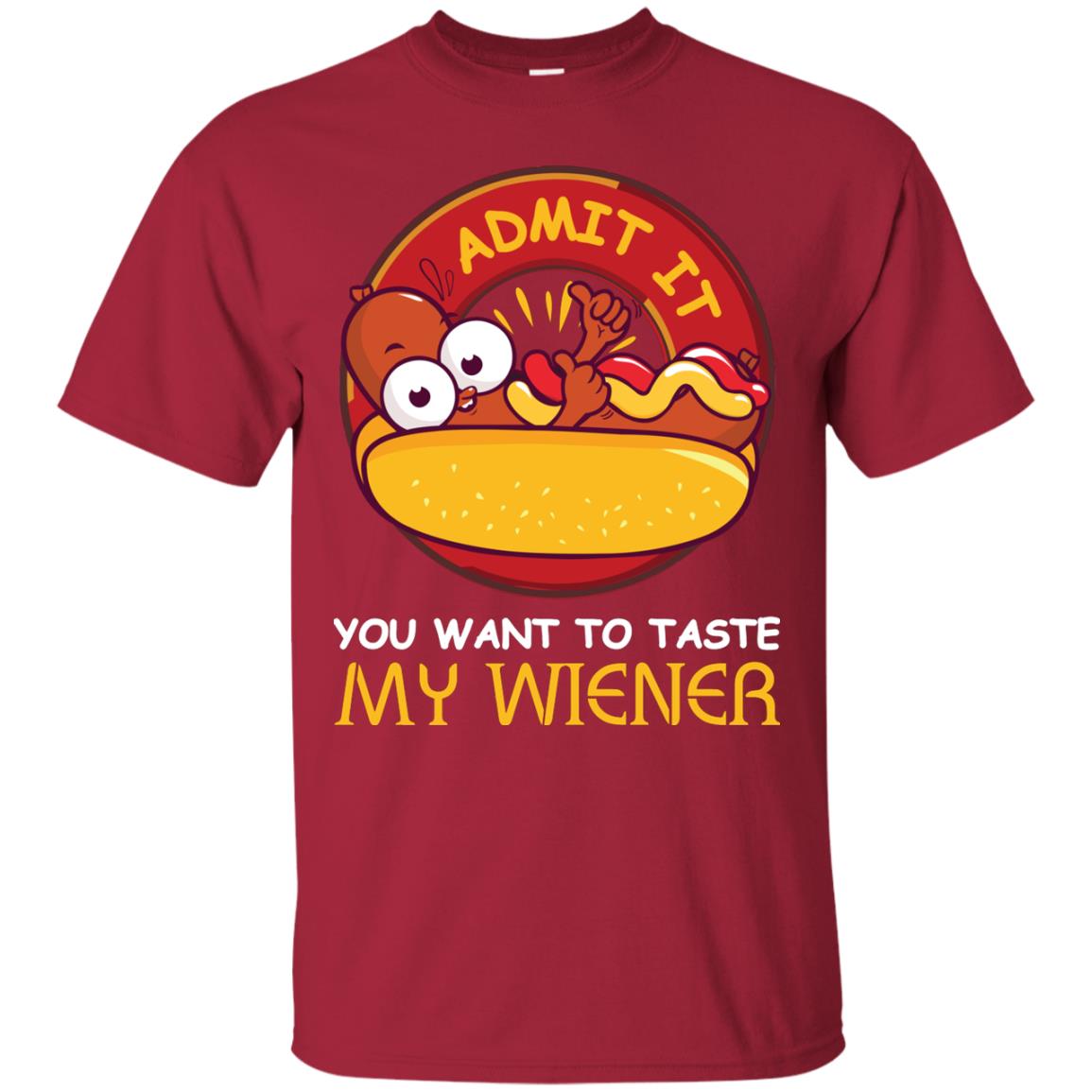 Admit It You Want To Taste My Wiener Shirt Cardinal