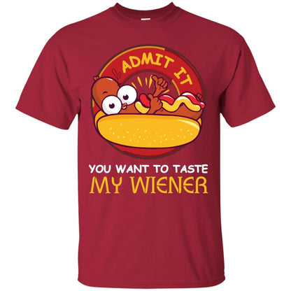 Admit It You Want To Taste My Wiener Shirt Cardinal