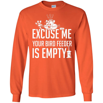 Excuse Me Your Bird Feeder Is Empty Shirt Orange