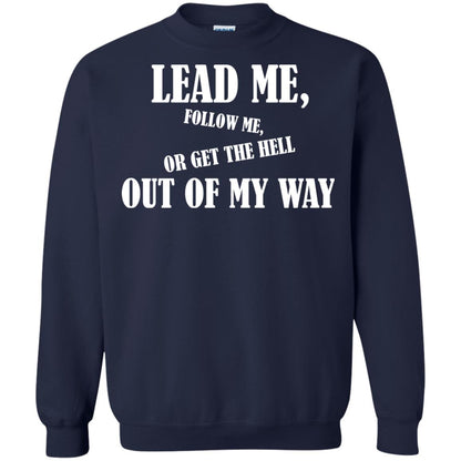 Veteran T-shirt Lead Me Follow Me Or Get The Hell Out Of My Way Navy