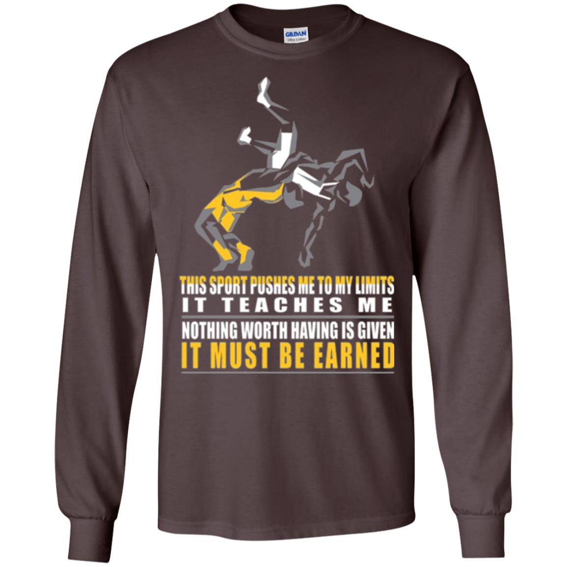 Wrestling T-shirt It Teaches Me Nothing Worth Having Is Given It Must Be Earned Dark Chocolate