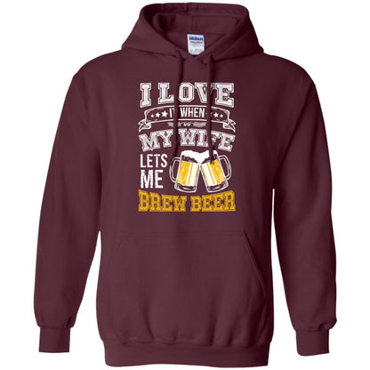 I Love It When My Wife Lets Me Brew Beer Shirt For Husband Maroon