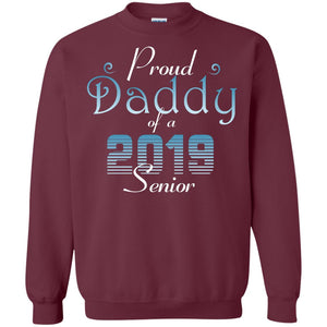 Proud Daddy Of 2019 Senior Father ShirtG180 Gildan Crewneck Pullover Sweatshirt 8 oz.