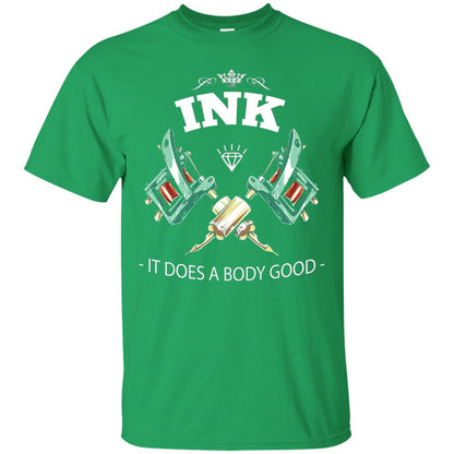 Ink It Does A Body Good Tattoo Lovers T-shirt Irish Green
