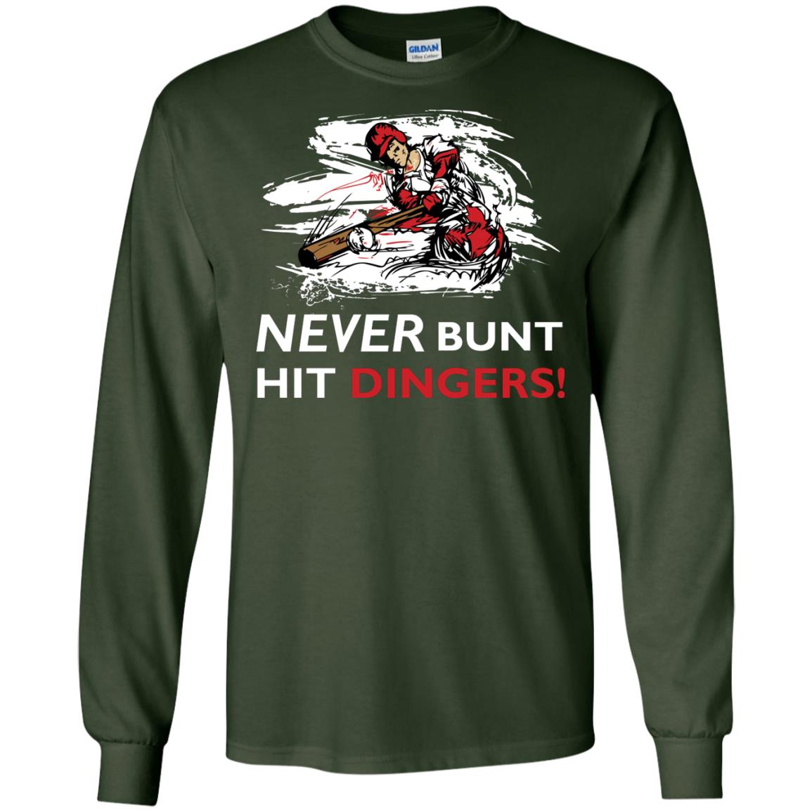 Baseball Lover T-shirt Never Bunt Hit Dingers Forest Green