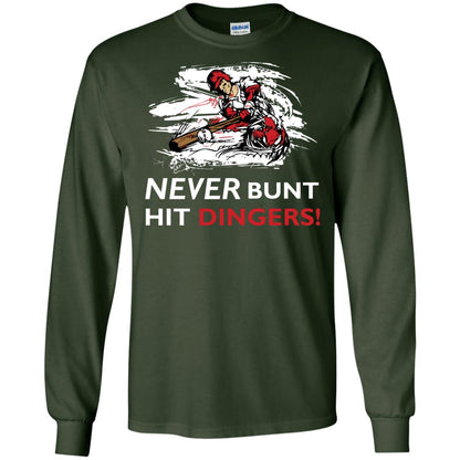 Baseball Lover T-shirt Never Bunt Hit Dingers Forest Green