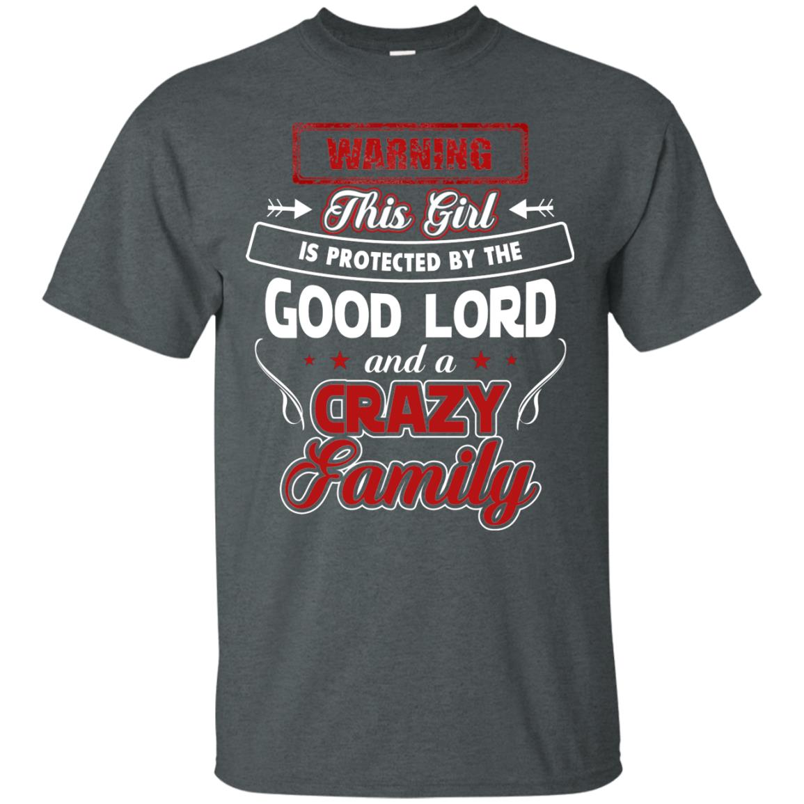 Warning This Girl Is Protected By The Good Lord And A Crazy Family Dark Heather