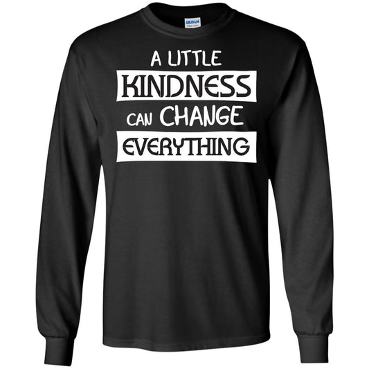 A Little Kindness Can Chance Everything Shirt Black