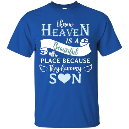 I Know Heaven Is A Beautiful Place Because They Have My Son Shirt Royal