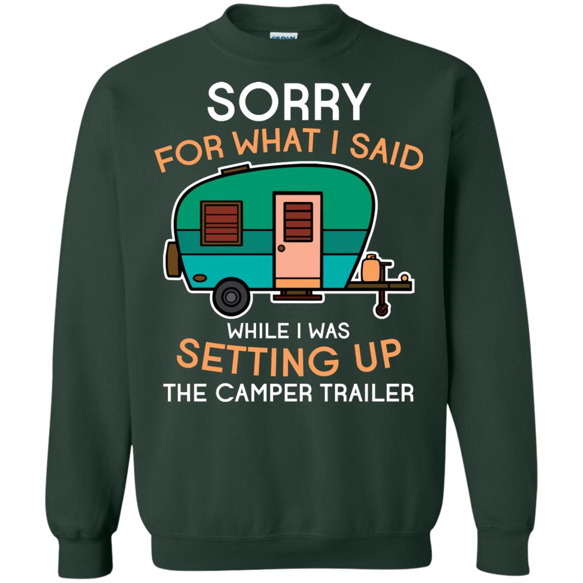 Camping Lover T-shirt I Was Setting Up The Camper Trailer Forest Green