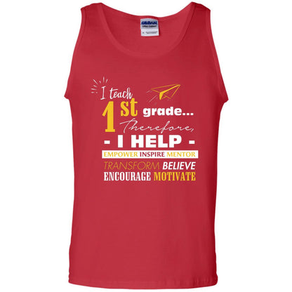 I Teach 1st Grade Therefore I Help Empower Inspire Mentor Transform Believe Encourage Motivate Shirt Red