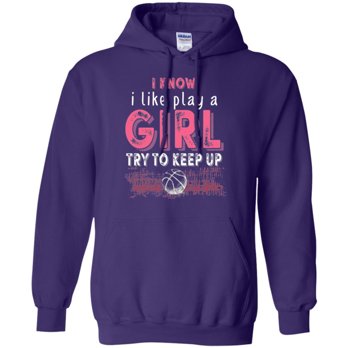 Basketball Lovers T-shirt I Know I Play Like A Girl Purple