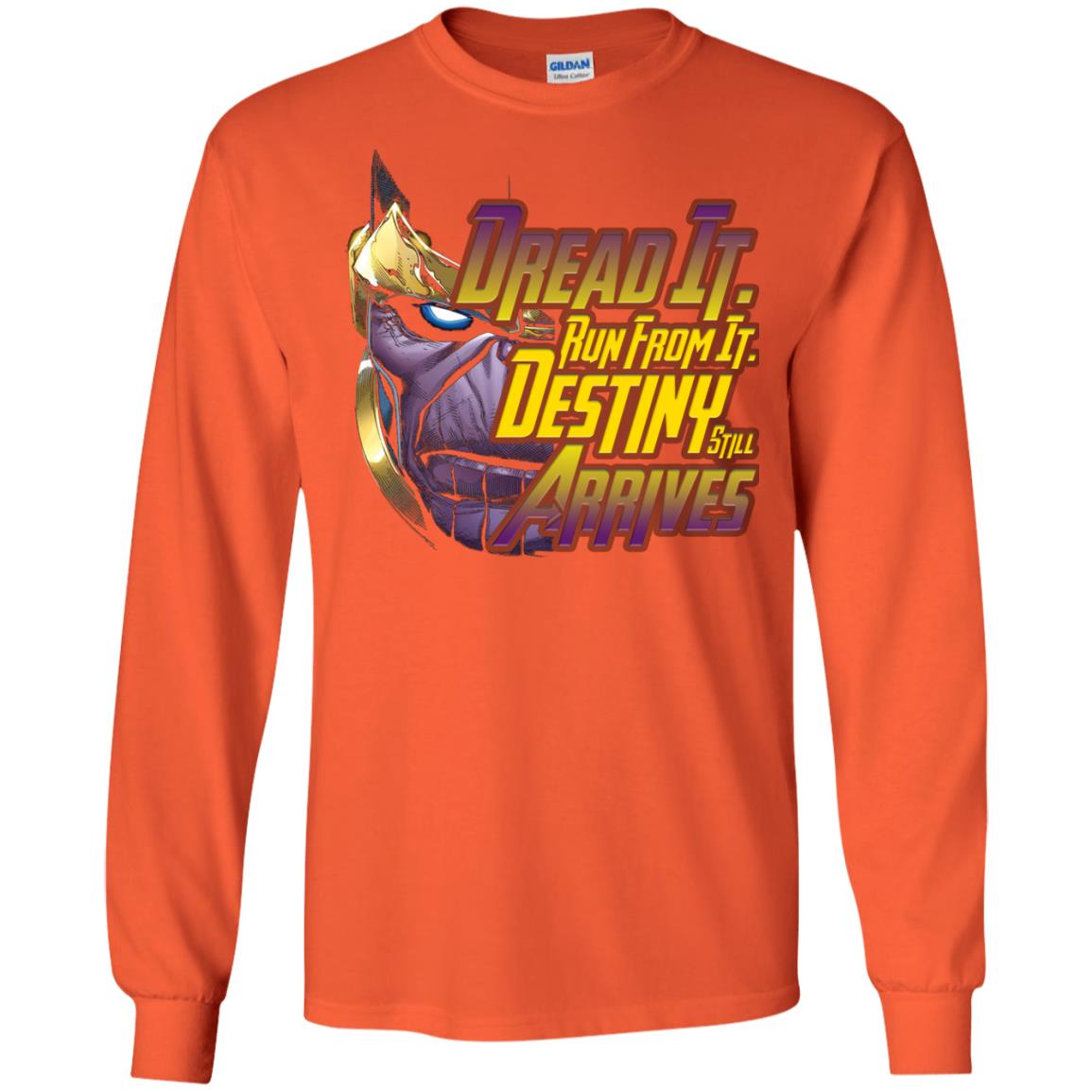 Dread It Run From It Destiny Still Arrives Shirt Orange