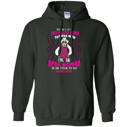 April Woman T-shirt There Are A Lot Of People In The World To Mess With Forest Green