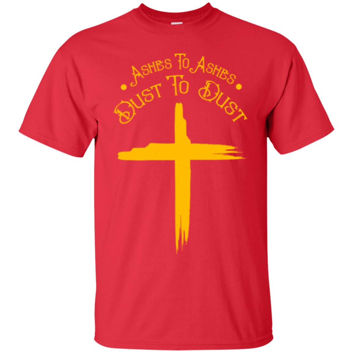 Christian T-shirt Ashes To Ashes Dust To Dust Red