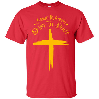 Christian T-shirt Ashes To Ashes Dust To Dust Red