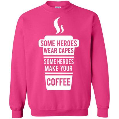 Coffee Lover T-shirt Some Heroes Wear Capes Some Heroes Make Your Coffee Heliconia