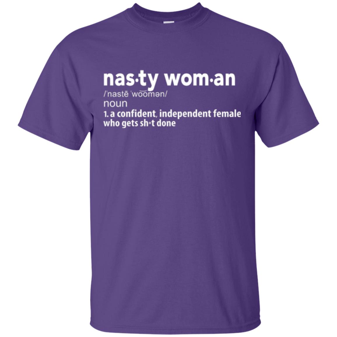 Nasty Woman Definition T-shirt Confident Independent Female Purple