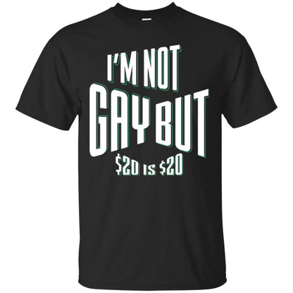 Funny Bi-curious Bachelor Humor Party T-shirt I'm Not Gay But $20 Is $20 Black