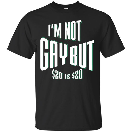 Funny Bi-curious Bachelor Humor Party T-shirt I'm Not Gay But $20 Is $20 Black