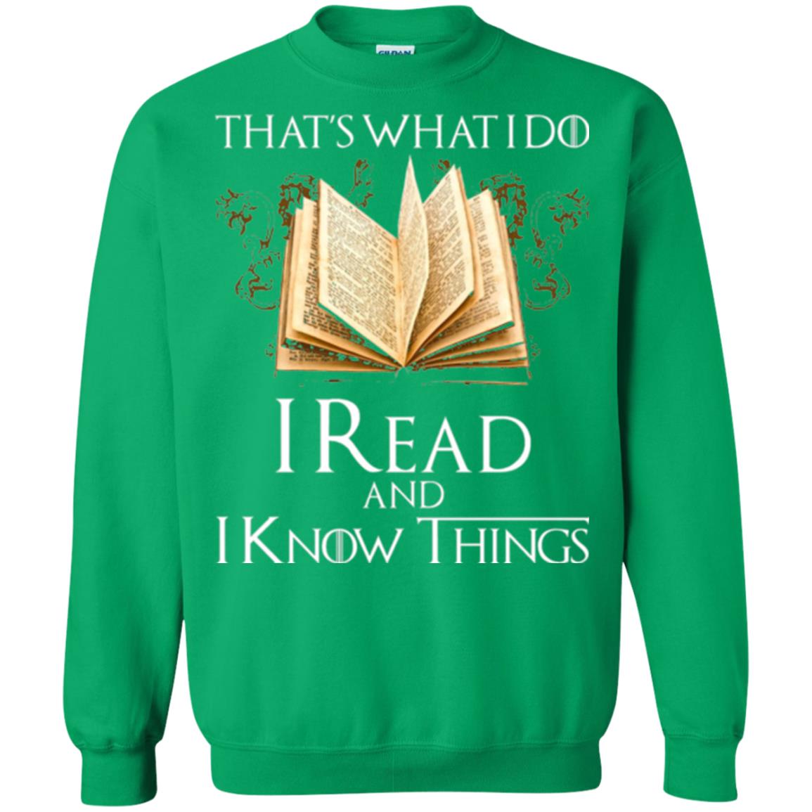 Book Lovers Nerds T-shirt That_s What I Do I Read And I Know Things Irish Green