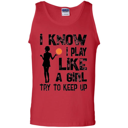 Basketball Lovers T-shirt I Know I Play Like A Girl Red