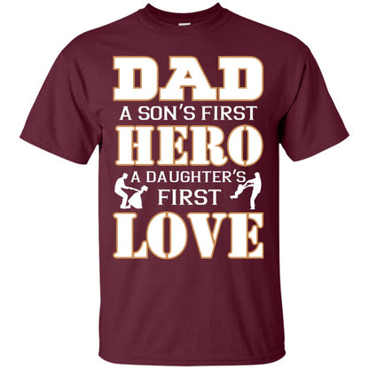 Dad A Son_s First Hero A Daughter_s First Love Daddy Shirt Maroon