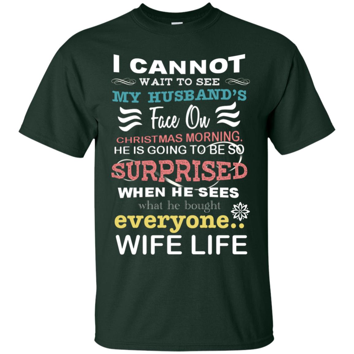 I Cannot Wait To See My Husband's Face On Christmas Morning He Is Going To Be So Surprised When He Sees What He Bought Everyone Wife Life Forest