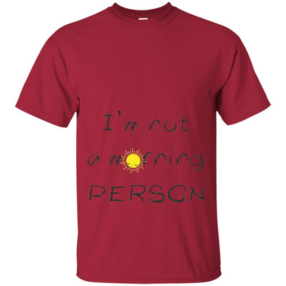 I Am Not A Morning Person T-shirt Cardinal