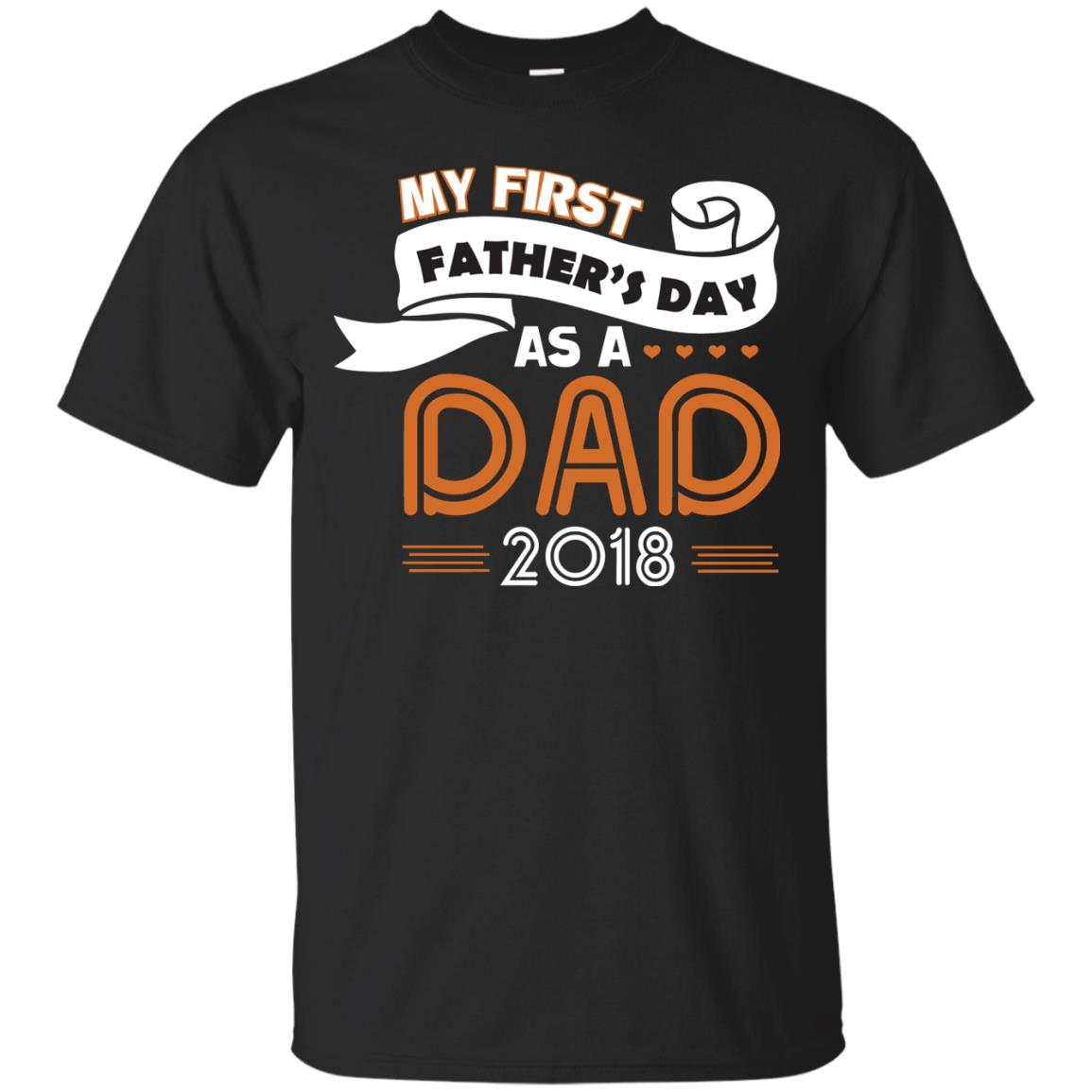 My First Father_s Day As A Dad 2018 Daddy Shirt Black