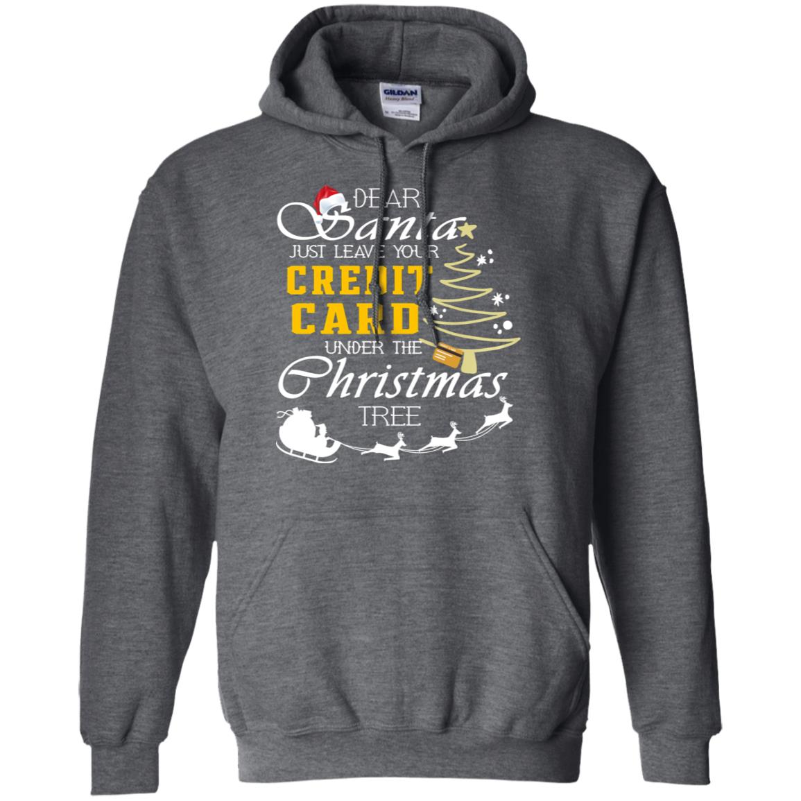 Dear Santa Just Leave Tour Credit Card Under The Christmas Tree X-mas Gift Shirt Dark Heather