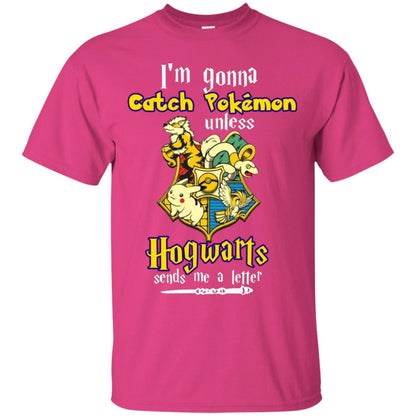 I'm Gonna Catch Pokemon Unless Hogwarts Sends Me A Letter Harry Potter T-shirt Heliconia