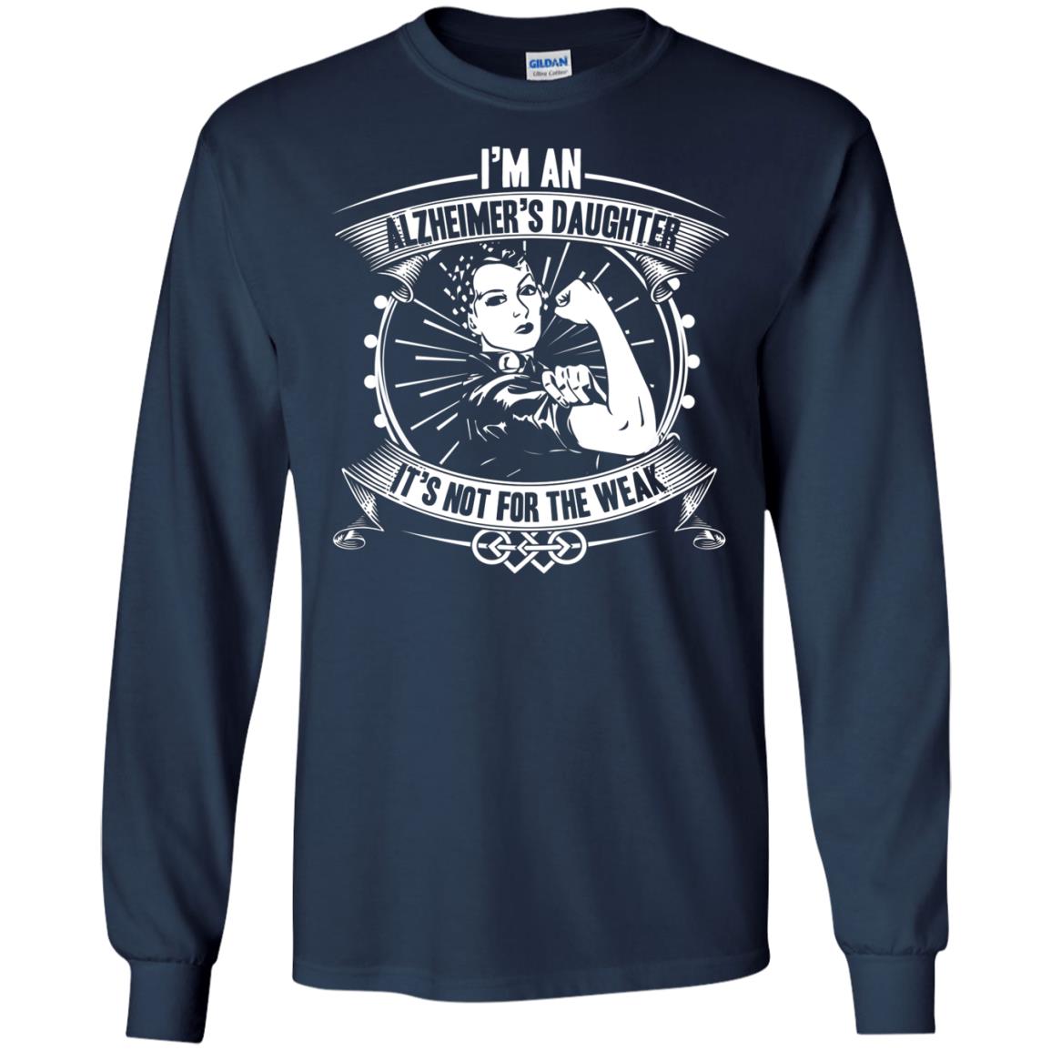 I'm An Alzheimer's Daughter, It's Not For The Weak T-shirt Navy