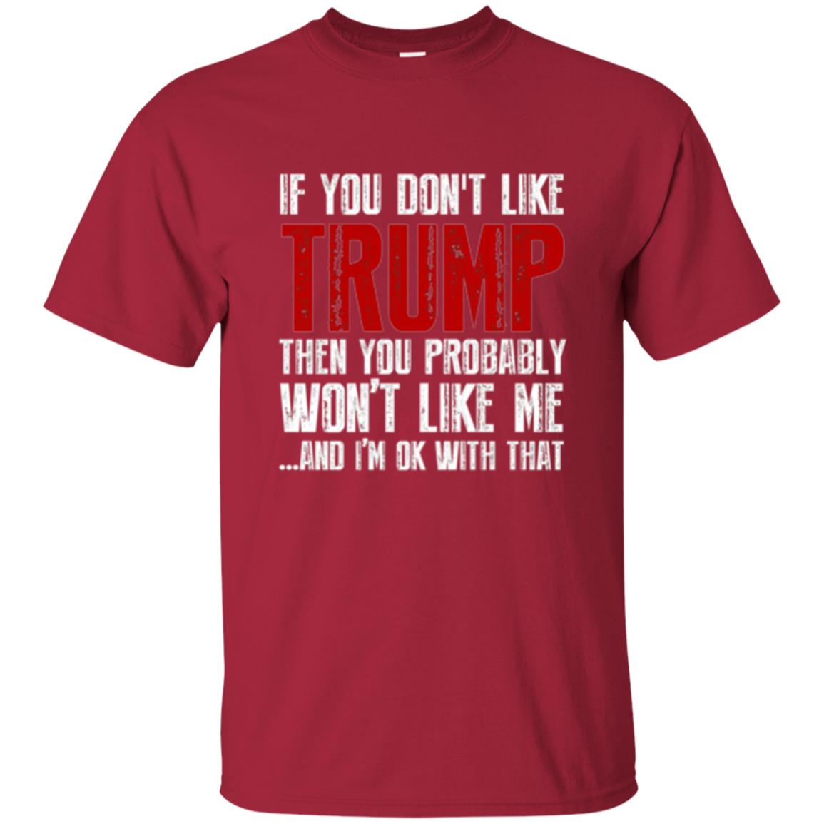 If You Don_t Like Trump T-shirt Cardinal