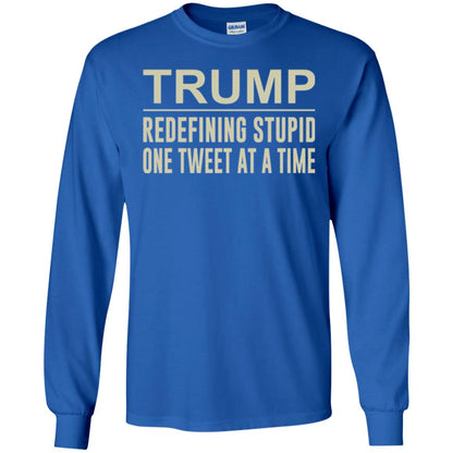 Trump - Redefining Stupid One Tweet At A Time T-shirt Royal