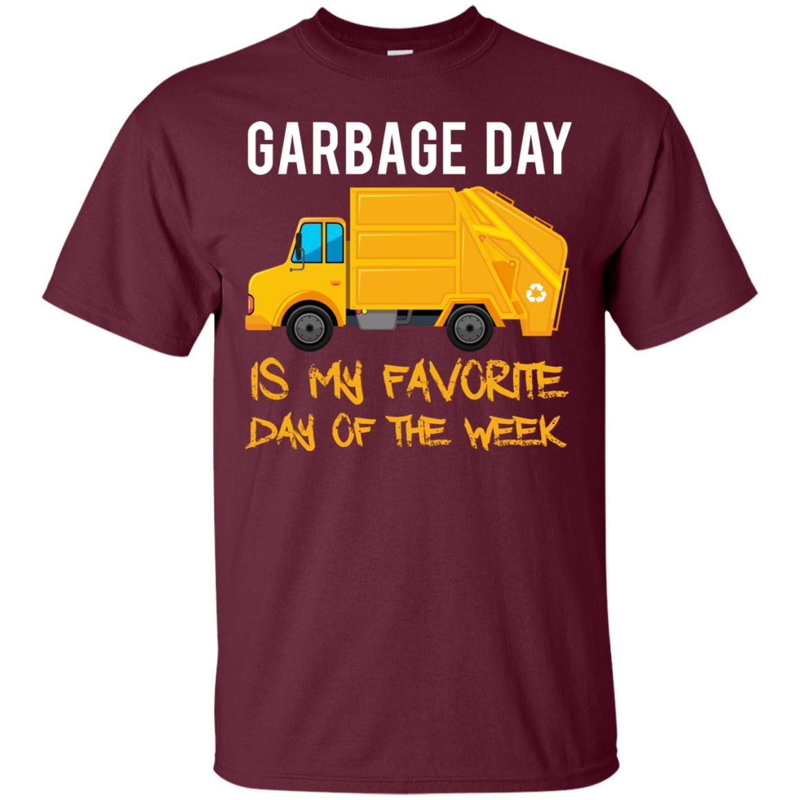 Garbage Day Is My Favorite Day Of The Week Garbage Day T-shirt Maroon