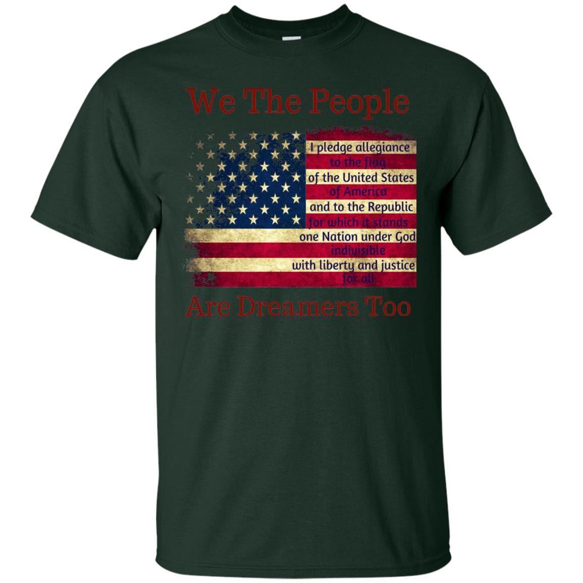 Americans We Are People Are Dreamers Too T-shirt Forest
