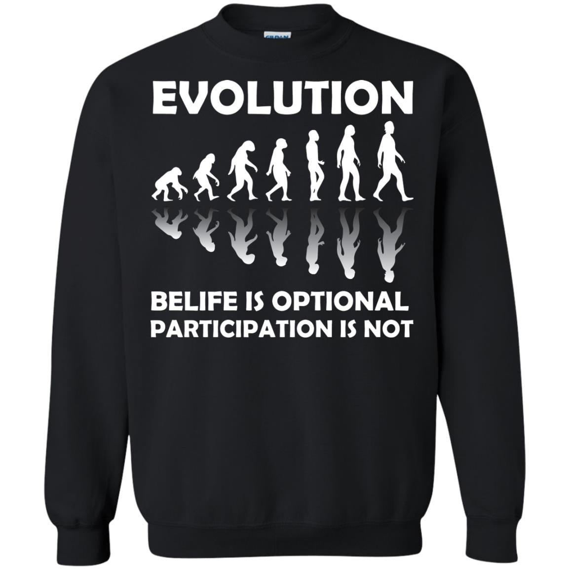 Evolution Belife Is Optional Participation Is Not ShirtG180 Gildan Crewneck Pullover Sweatshirt 8 oz.