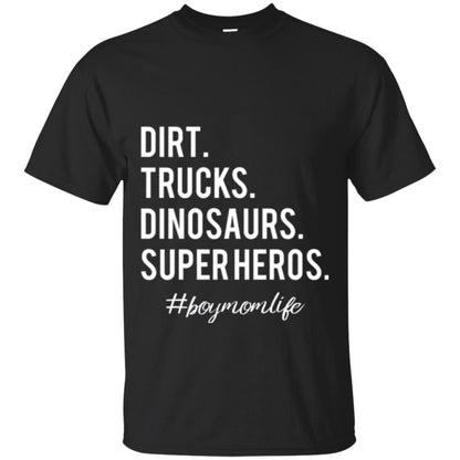 Dirt Trucks Dinosaurs Super Heros #boymomlife Mommy T-shirt Black