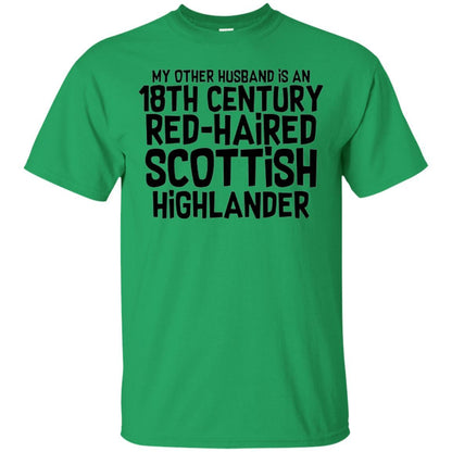 Wife T-shirt My Other Husband Is An 18th Century Red-haired Irish Green