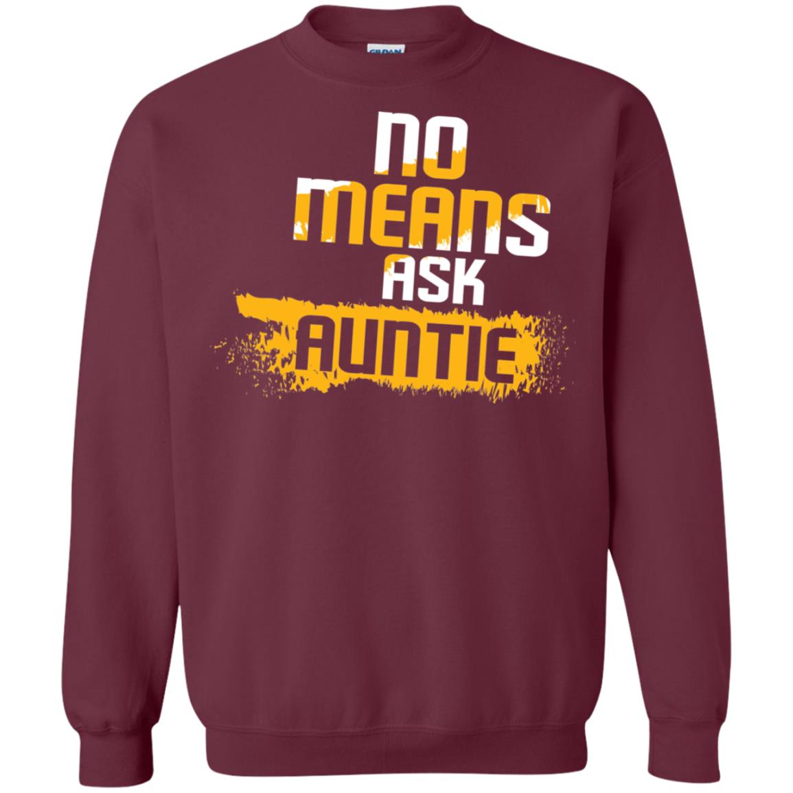 No Mean Ask Auntie Aunt Shirt For Womens Maroon