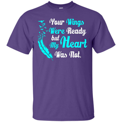 Your Wings Were Ready But My Heart Was Not Tshirt Purple