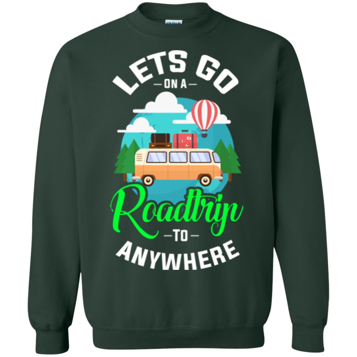 Camping T-shirt Lets Go On A Roadtrip To Anywhere Forest Green