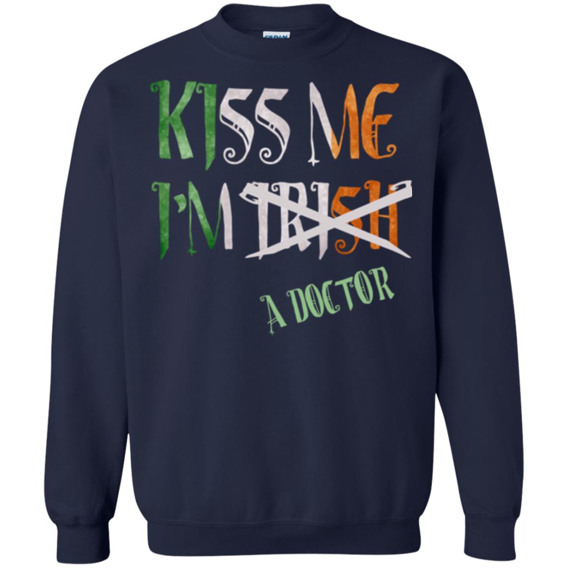 Saint Patrick's Day T-shirt Kiss Me I'm Irish A Doctor Navy