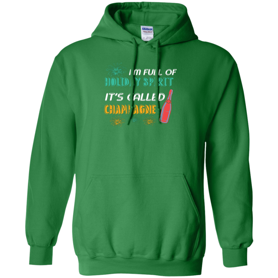Champagne T-shirt I'm Full Of Holiday Spirit It's Called Champagne Irish Green