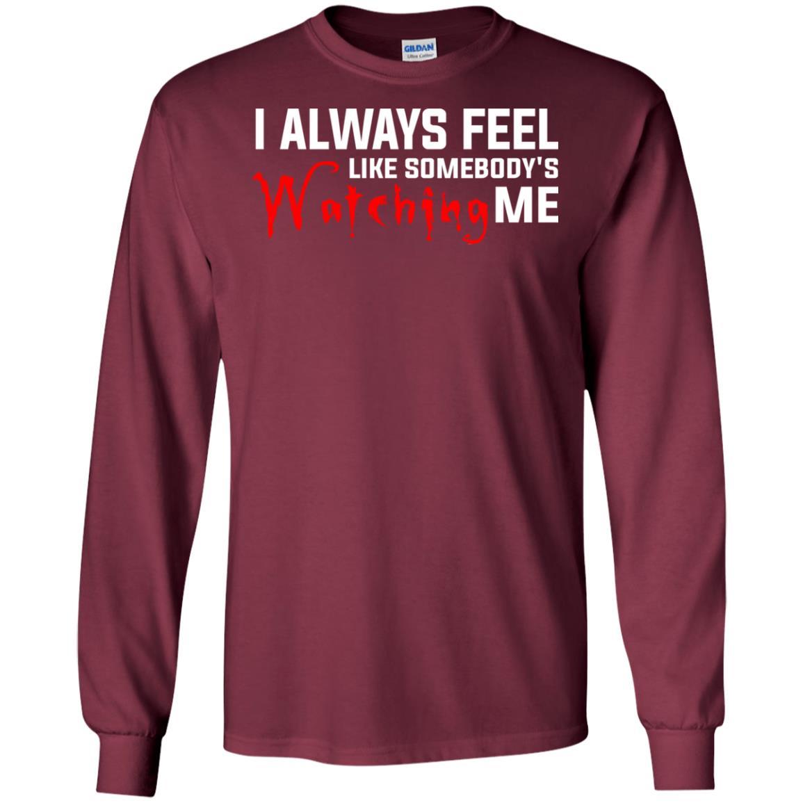 I Always Feel Like Somebody's Watching Me T-shirt Maroon