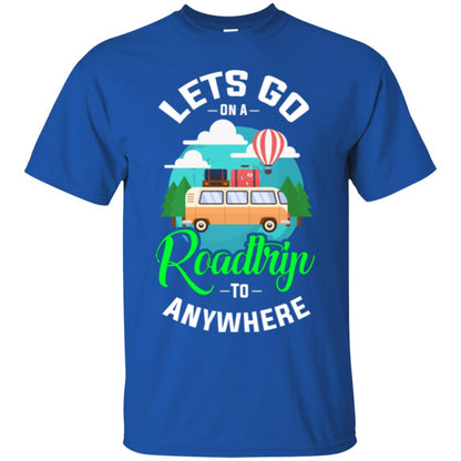 Camping T-shirt Lets Go On A Roadtrip To Anywhere Royal