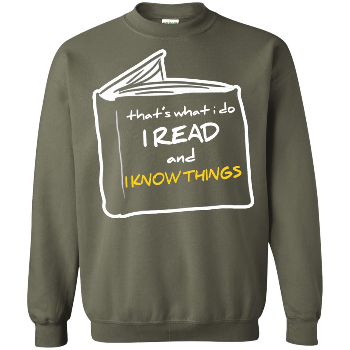 Book Lover T-shirt That's What I Do I Read And I Know Things Military Green