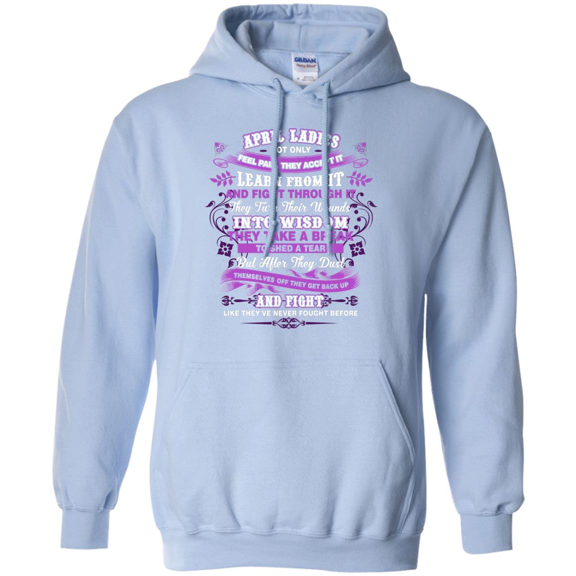 April Ladies Shirt Not Only Feel Pain They Accept It Learn From It They Turn Their Wounds Into Wisdom Light Blue