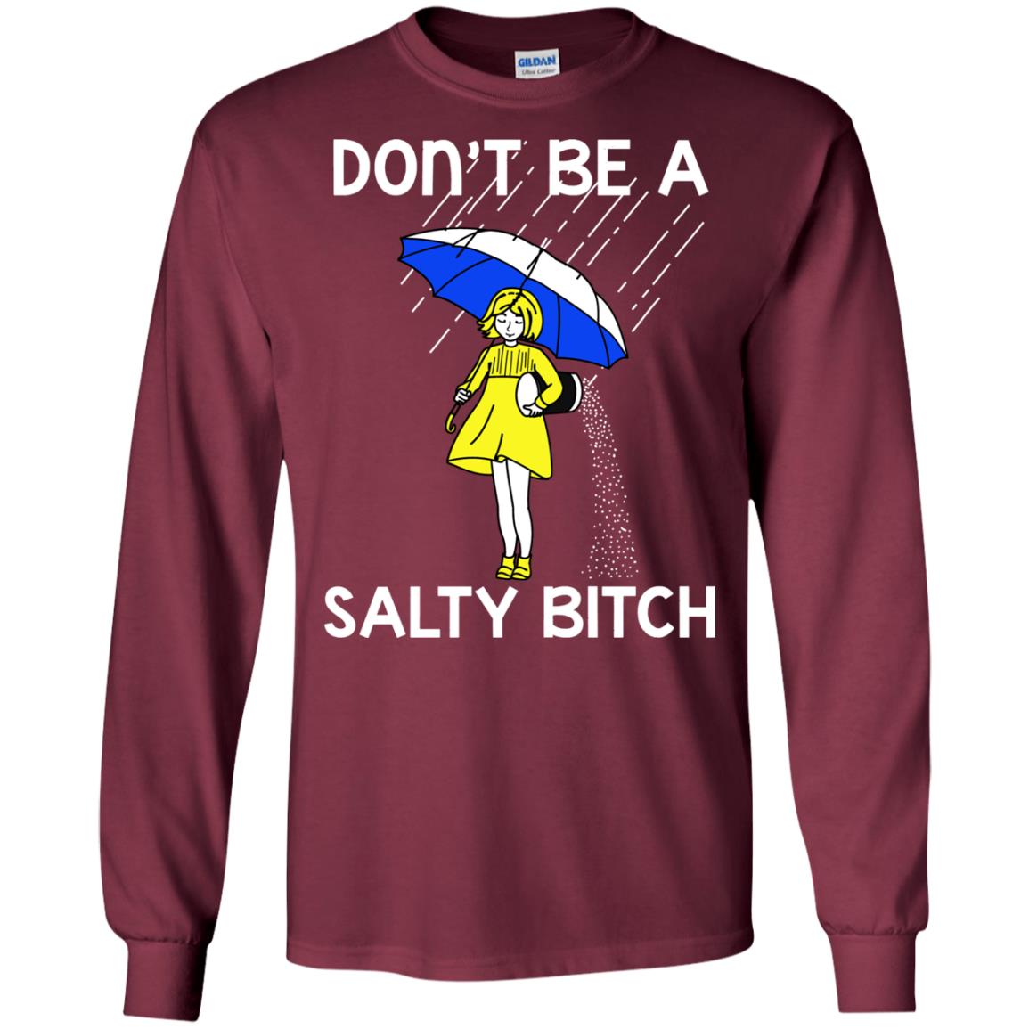 Don_t Be A Salty Bitch Shirt Maroon